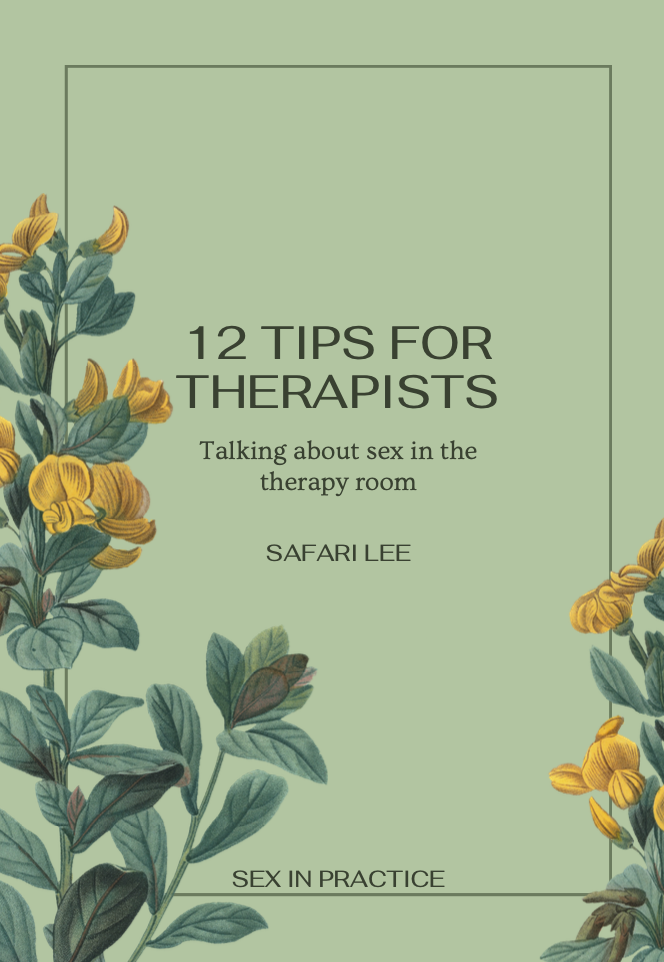 12 TIPS FOR THERAPISTS - SEX IN PRACTICE